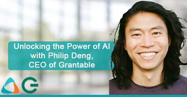 Keynote Unlocking the Power of AI with Philip Deng, CEO of Grantable